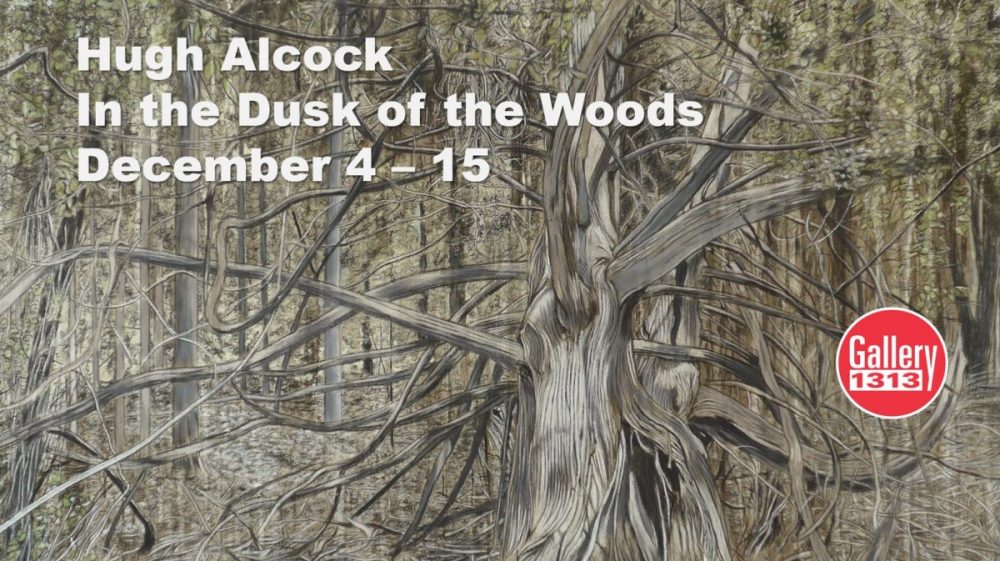 Hugh Alcock – In the Dusk of the Woods – Dec 4 – 15