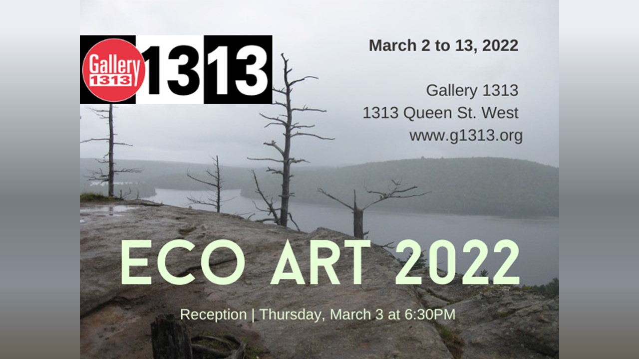 The Eco Art Exhibit – March 2  – 13