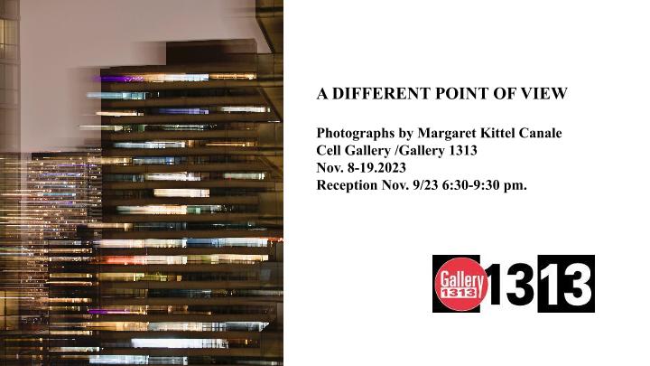Margaret Kittel Canale – A Different Point of View – Nov 8 – 19