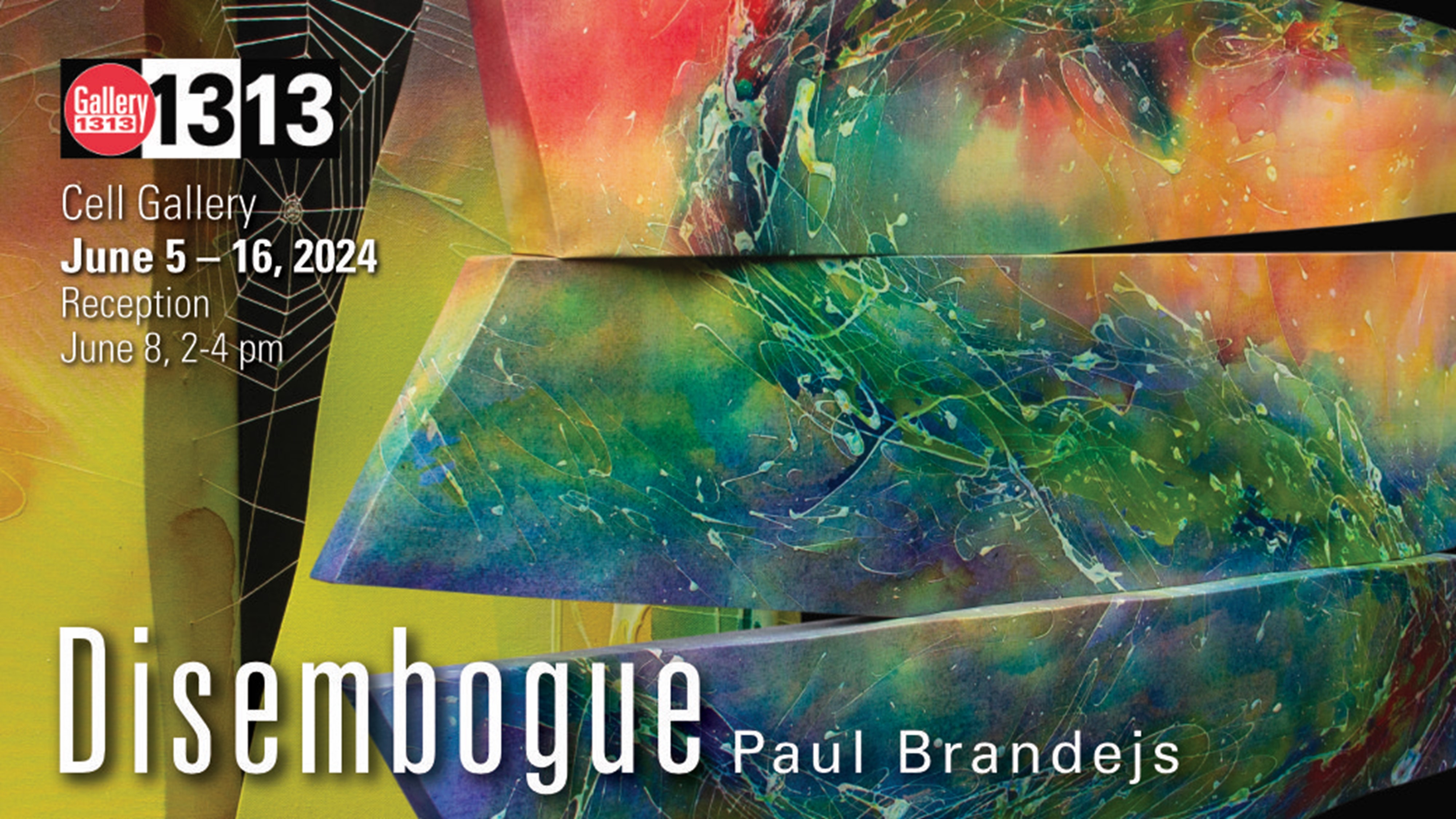 Paul Brandejs – DISEMBOGUE – June 5 – 16