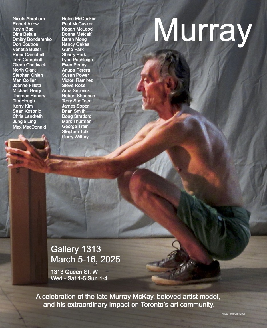 Murray –         An Exhibition of A Life’s Work: Murray McKay –                       March 5 – 16, 2025