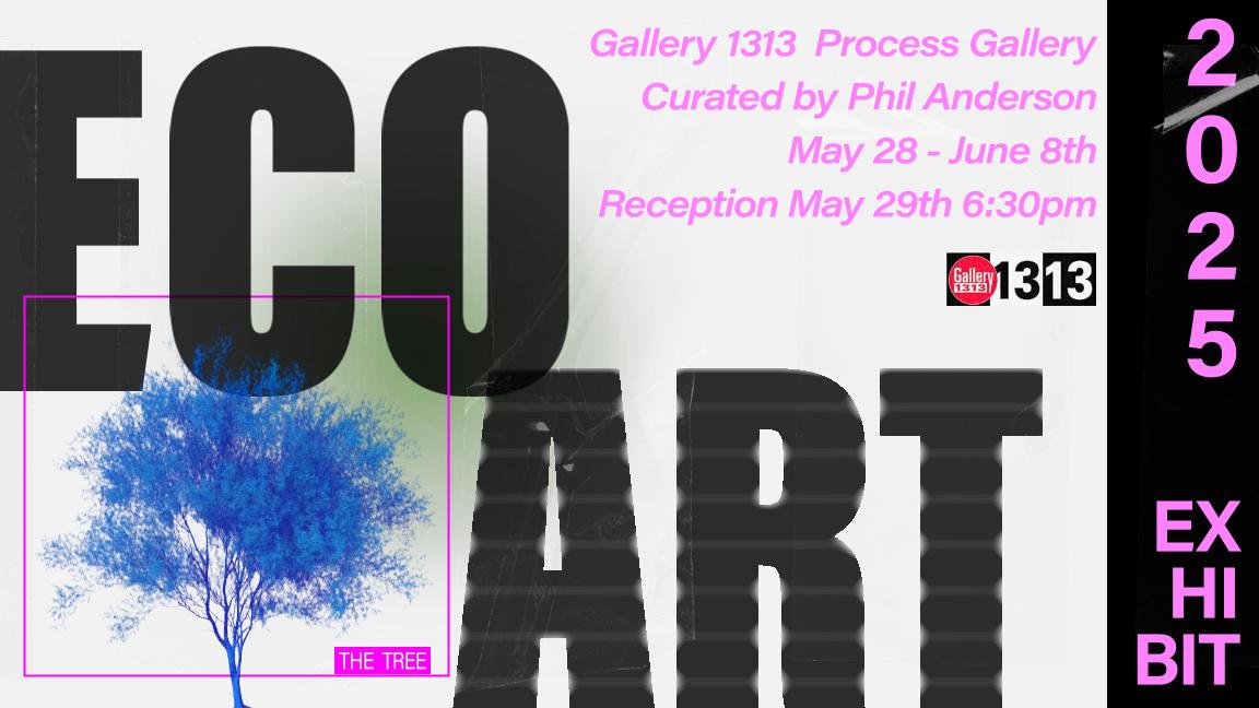 Eco Art  Exhibit 2025 – May 28 – June 8 –