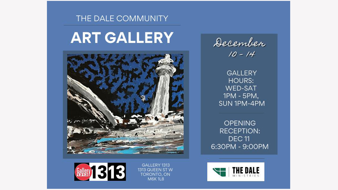 Dale Ministries Community Exhibit * 9-14 December 2025 -Reception Dec. 11 *