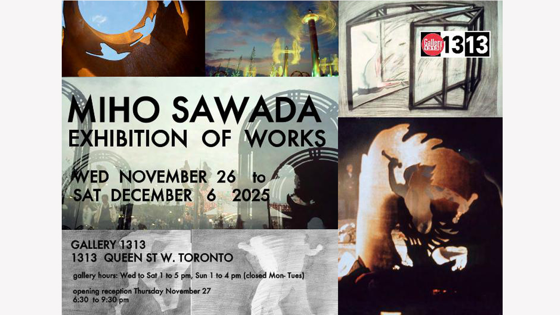 Miho Sawada *26 Nov. – 06 Dec., 2025* Reception Nov. 27 at 6:30pm 