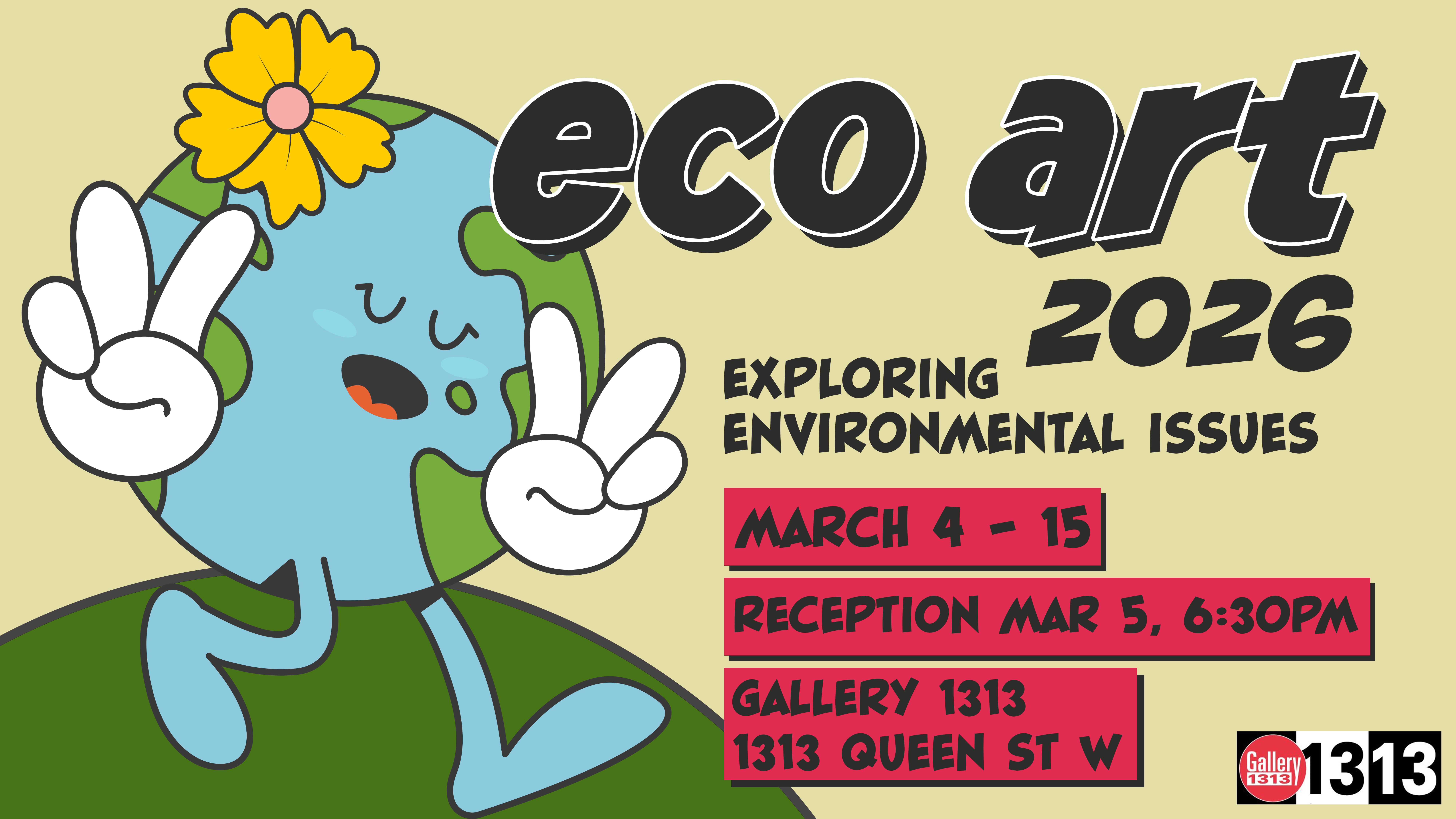 OPEN Call for Submissions: Exhibitions 2026* ECO ART -Artists Explore Environmental Issues Main Gallery *The deadline for submissions is Feb. 26  at 5pm.